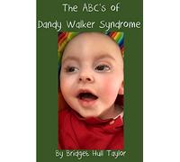 The ABC's of Dandy Walker Syndrome: Volume 1 (ABC's Series by Bridget Hull Taylor)