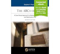 The Abcs of Debt: A Case Study Approach to Debtor/Creditor Relations and Bankruptcy Law Connected Ebook (Aspen Paralegal)