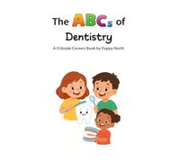 The ABCs of Dentistry (Cribside Careers)