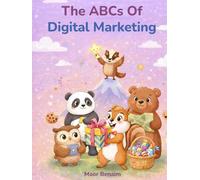 The ABCs Of Digital Marketing: An Alphabet Book For Future Marketers