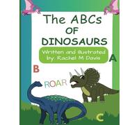 The ABCs of Dinosaurs Talk Back: Learn the ABCs with Fascinating Talking Prehistoric Creatures for Kids 2-5
