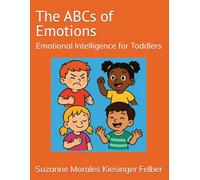 The ABCs of Emotions: Emotional Intelligence for Toddlers