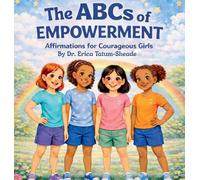 The ABCs of Empowerment Affirmations For Courageous Girls