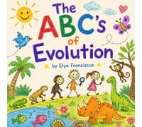 The ABC's of Evolution: An ABC Book (The ABC Series)
