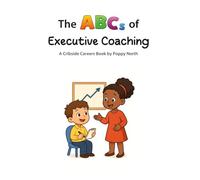 The ABCs of Executive Coaching (Cribside Careers)