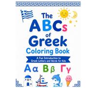 The ABCs of Greek Coloring Book: A Fun Introduction to Greek Letters and Words for Kids