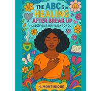 The ABCs of Healing After Break Up: Color Your Way Back to You