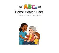 The ABCs of Home Health Care (Cribside Careers)