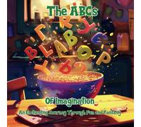 The ABCs of Imagination: An Enchanting Journey Through Fun and Fantasy