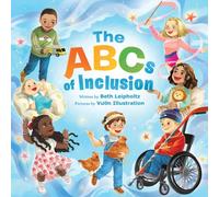 The ABCs of Inclusion : A Disability Inclusion Book For Kids