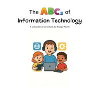 The ABCs of Information Technology (Cribside Careers)