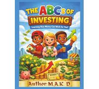 The ABC's of Investing: Learning How Money Can Work For You!