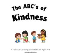 The ABC's of Kindness: A Positive Coloring Book for Kids Ages 4-8