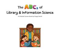 The ABCs of Library & Information Science (Cribside Careers)