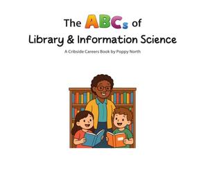 The ABCs of Library & Information Science (Cribside Careers)