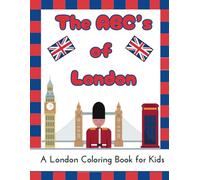 The ABC's of London: A British Coloring Book for Kids (ABC Travel Books)