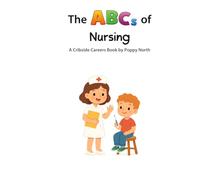 The ABCs of Nursing (Cribside Careers)