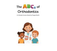 The ABCs of Orthodontics (Cribside Careers)