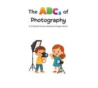 The ABCs of Photography (Cribside Careers)