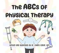 The ABCs of Physical Therapy