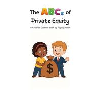 The ABCs of Private Equity (Cribside Careers)
