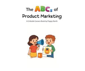The ABCs of Product Marketing (Cribside Careers)
