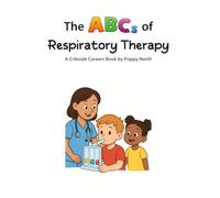 The ABCs of Respiratory Therapy (Cribside Careers)