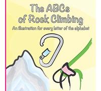 The ABCs of Rock Climbing: A colorful climbing illustration for every letter of the alphabet