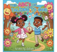 The ABC's of Talking to God: A Family Guide to Prayer, Praise & Everyday Conversations with God