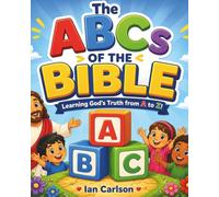 The ABC's of the Bible: Learning God's Truth from A to Z