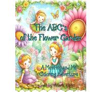 The ABC's of the Flower Garden: A Mommy and Me Coloring Adventure