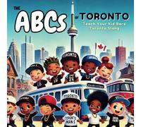 The ABCs of Toronto: Teach Your Kid Bare Toronto Slang