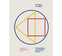 The ABC's of Triangle, Square, Circle : The Bauhaus and Design Theory