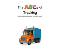 The ABCs of Trucking (Cribside Careers)