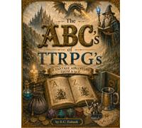 The ABC's of TTRPG's: A Fantasy Adventure from A to Z