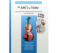 The Abcs of Violin : Learn the Violin from the Beginning Through Intermediate Levels