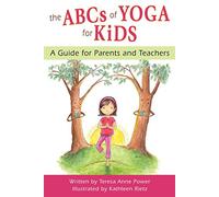 The ABCs of Yoga for Kids: A Guide for Parents and Teachers