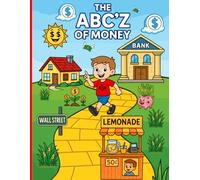 The ABC'Z of Money: A Fun and Educational Coloring Book to Teach Kids About Saving, Spending, Investing, and Building Wealth