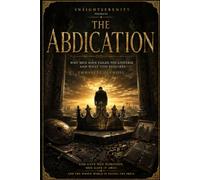 The Abdication: Why Men Have Failed the Universe and What God Requires (InsightSerenity)