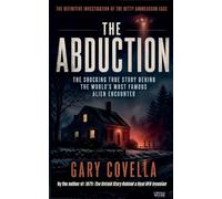 The Abduction: The Shocking True Story Behind the World's Most Famous Alien Encounter