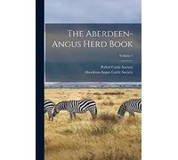 The Aberdeen-angus Herd Book; Volume 1
