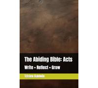 The Abiding Bible: Acts: Write • Reflect • Grow (THE EARLY CHURCH)