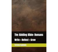 The Abiding Bible: Romans: Write • Reflect • Grow (FOUNDATIONS OF FAITH)