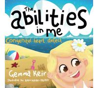 The abilities in me: Congenital heart defect