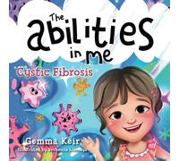 The abilities in me: Cystic Fibrosis