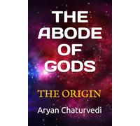 THE ABODE OF GODS: THE ORIGIN (THE WORLD OF LEGENDS)