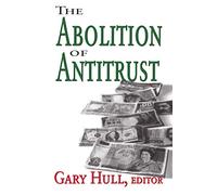 The Abolition of Antitrust