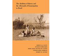 The Abolition of Slavery and the Aftermath of Emancipation in Brazil