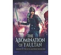 The Abomination of Yaultan: Legend of the Ecta Mastrino: 1