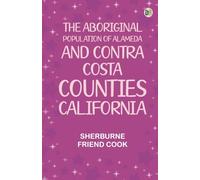 The Aboriginal Population of Alameda and Contra Costa Counties California